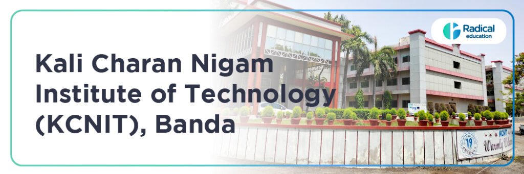 Kali Charan Nigam Institute of Technology – [KCNIT], Banda