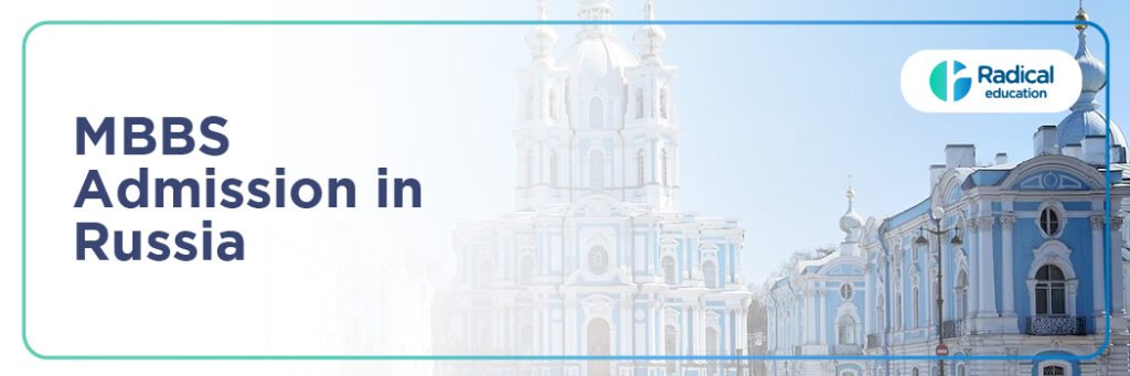 MBBS Admission in Russia – A Complete Guide by Radical Education