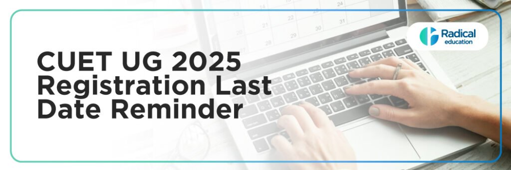 CUET UG 2025 Registration Form Last Date