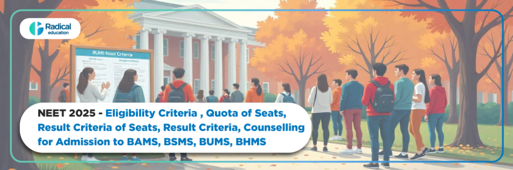 Eligibility Criteria/Quota of Seats/Reservation/Result Criteria/ Counselling for Admission to BAMS/BSMS/BUMS/BHMS Courses