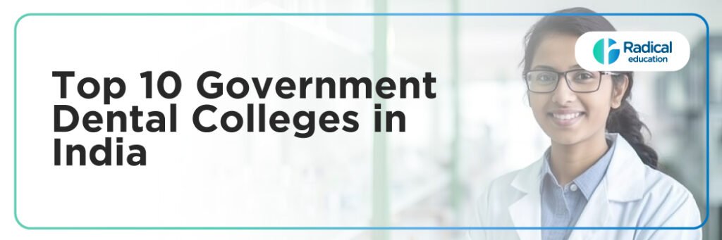 Top 10 Government Dental Colleges in India