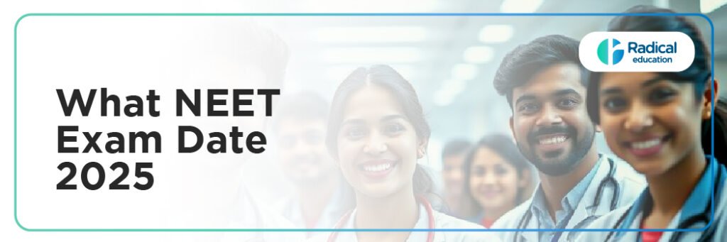 What is The NEET Exam Date 2025 - Latest Update, Important Deadlines, for Medical Aspirants