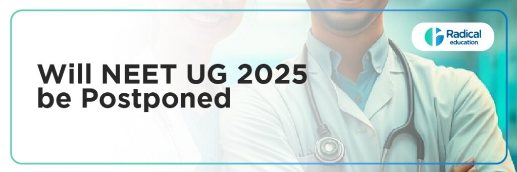 Will NEET UG 2025 be Postponed