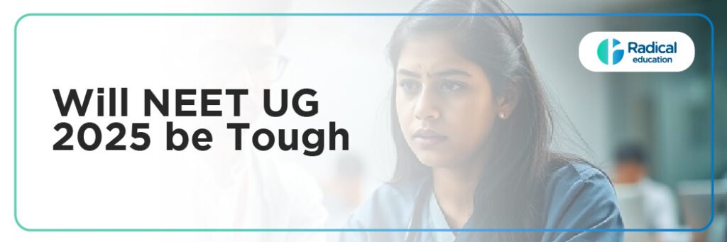 Will NEET UG 2025 be tough