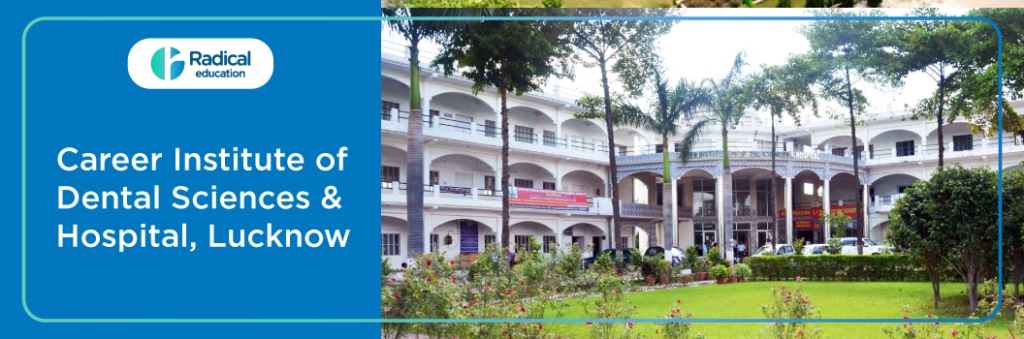 Career Institute of Dental Sciences & Hospital, Lucknow