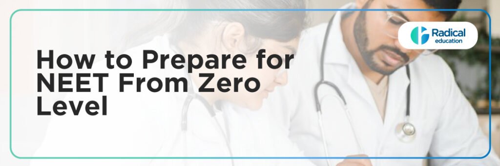 How to Prepare for NEET from Zero Level