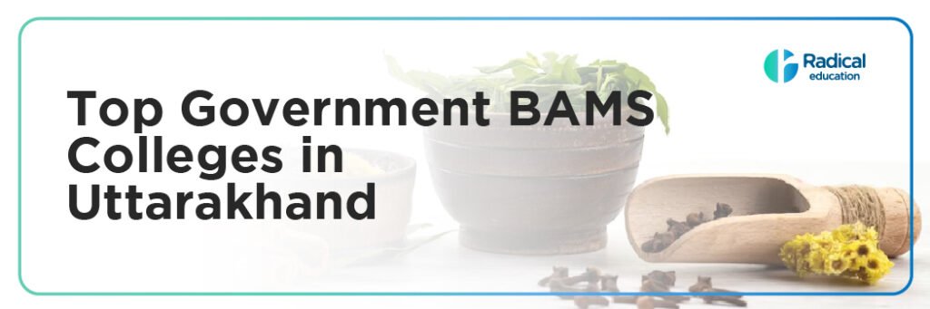Top Government BAMS Colleges in Uttarakhand
