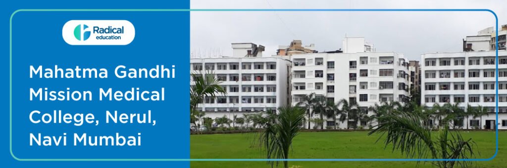 Mahatma Gandhi Mission Medical College, Nerul, Navi Mumbai 2025-2026 (UPDATED) Fees Structure, Cutoff, Admission Process