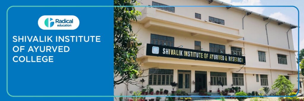 Shivalik Institute of Ayurved and Research, Dehradun 2025-2026 Fees, Cutoff, Admission