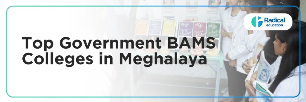 Top Government BAMS Colleges in Meghalaya