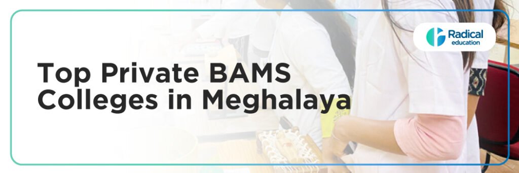 Top Private BAMS Colleges in Meghalaya