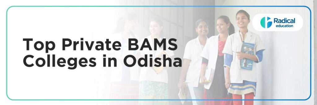 Top Private BAMS Colleges in Odisha