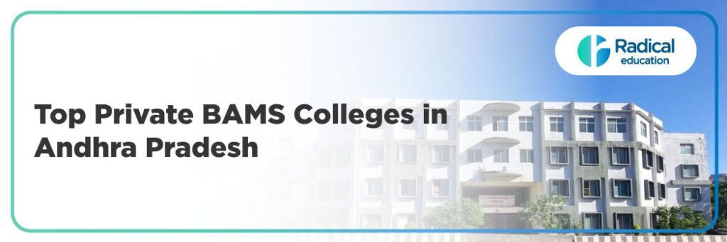 Top Private BAMS Colleges in Andhra Pradesh : Admission Process, Eligibility Criteria & Fees