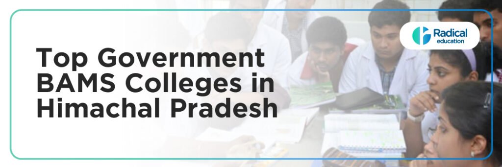 Top Government BAMS Colleges in Himachal Pradesh