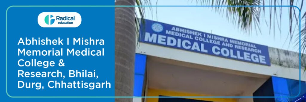 Abhishek I Mishra Memorial Medical College & Research, Bhilai, Durg, Chhattisgarh 2025-2026 (UPDATED) Fees Structure, Cutoff, Admission Process