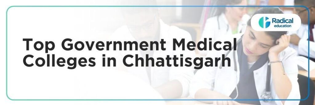 Top Government Medical Colleges in Chhattisgarh