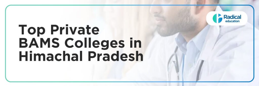 Top Private BAMS Colleges in Himachal Pradesh