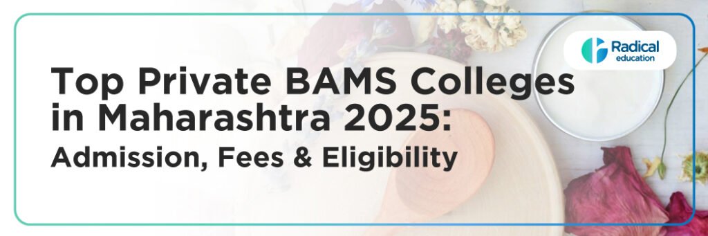 Top Private BAMS Colleges in Maharashtra 2025