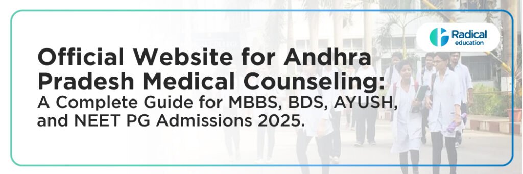 Official Website for ANDHRA PRADESH Medical Counseling: A Complete Guide for MBBS, BDS, AYUSH, and NEET PG Admissions 2025