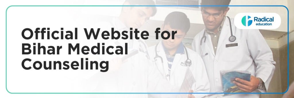 Official Website for Bihar Medical Counseling: A Complete Guide for MBBS, BDS, AYUSH, and NEET PG Admissions 2025