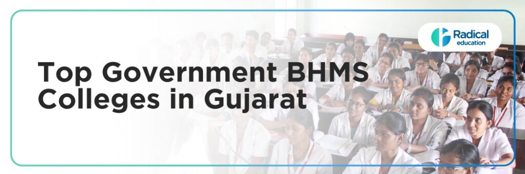 Top Government BHMS Colleges in Gujarat: Admission Process, Eligibility Criteria & Fees 2025