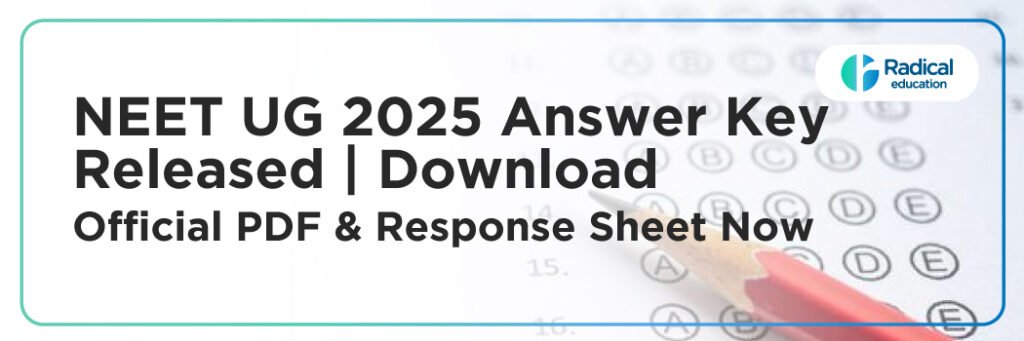 NEET UG 2025 Answer Key Released | Download Official PDF & Response Sheet Now