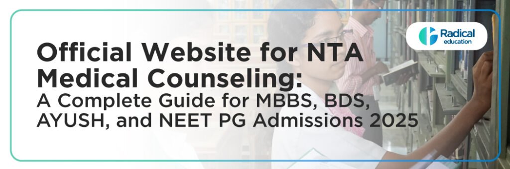 Official Website for NTA Medical Counseling: A Complete Guide for MBBS, BDS, AYUSH, and NEET PG Admissions 2025