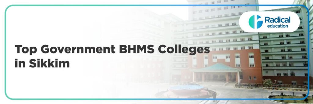 Top Government BHMS Colleges in Sikkim: 2025-2026 Admission Process