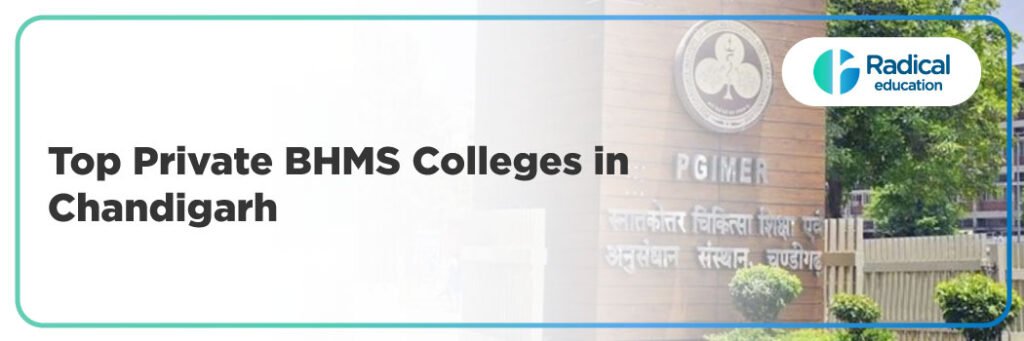 Top Private BHMS Colleges in Chandigarh: Admission Process, Eligibility Criteria & Fees 2025