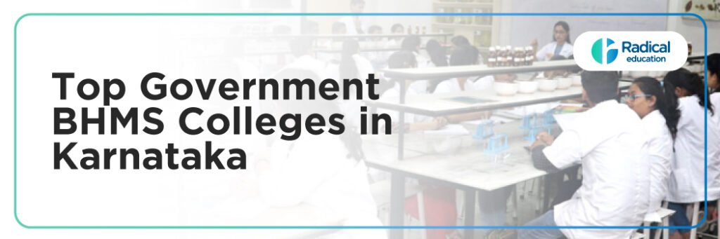 Top Government BHMS Colleges in Karnataka: Admission Process, Eligibility Criteria & Fees 2025