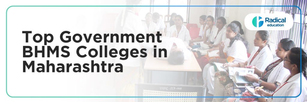 Top Government BHMS Colleges in Maharashtra: Admission Process, Eligibility Criteria & Fees 2025