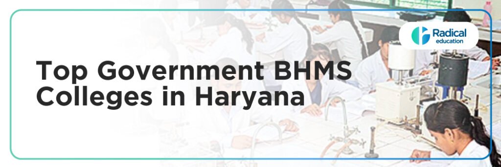 Top Government BHMS Colleges in Haryana: Admission Process, Eligibility Criteria & Fees 2025