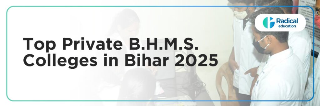 Top Private BHMS Colleges in Bihar 2025 – Courses, Fees & Admission Details.