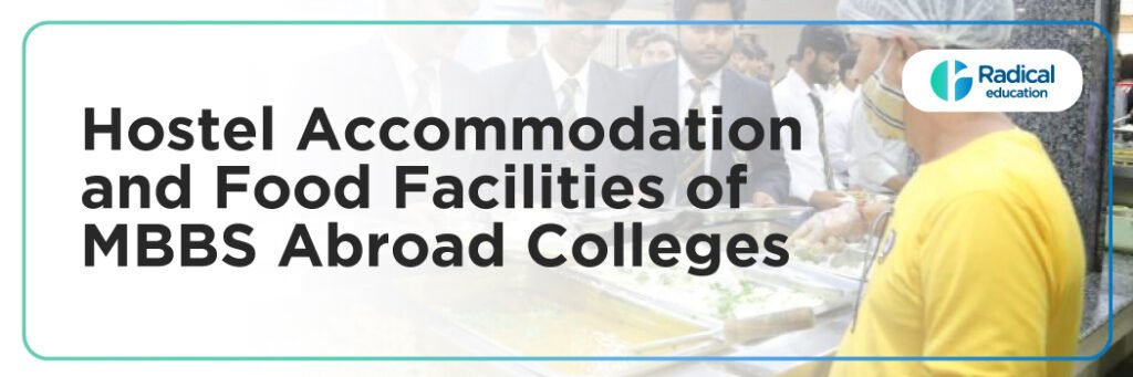 Hostel Accommodation and Food Facilities of MBBS Abroad Colleges