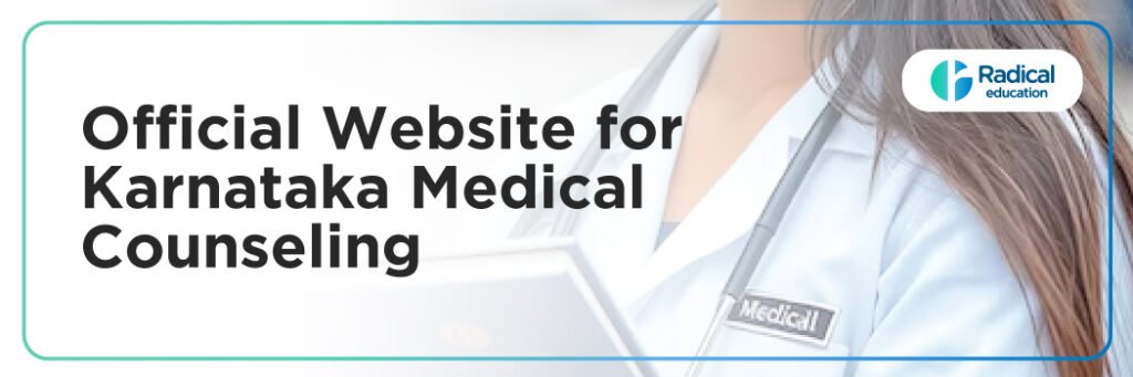 Official Website for KARNATAKA Medical Counseling: A Complete Guide for MBBS, BDS, AYUSH, and NEET PG Admissions 2025