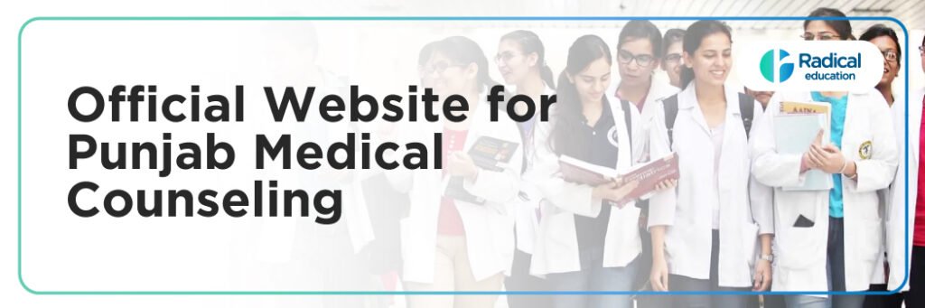 Official Website for PUNJAB Medical Counseling: A Complete Guide for MBBS, BDS, AYUSH, and NEET PG Admissions 2025