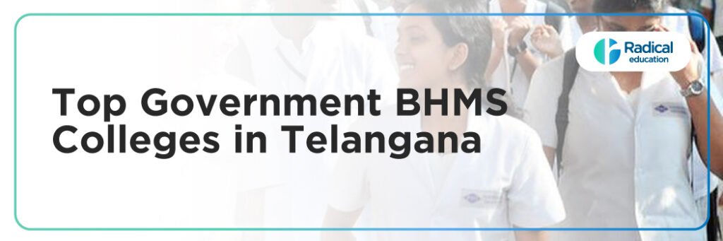Top Government BHMS Colleges in Telangana: Admission Process, Eligibility Criteria & Fees 2025