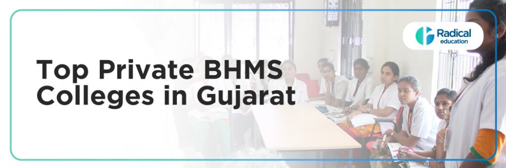 Top Private BHMS Colleges in Gujarat: Admission Process, Eligibility Criteria & Fees 2025