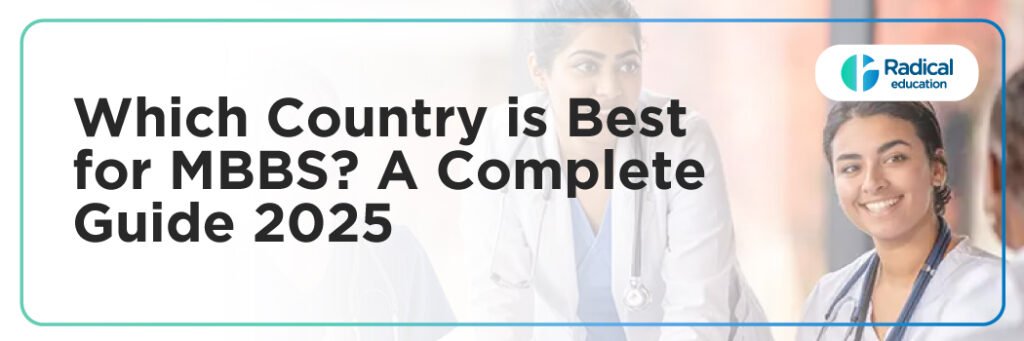 Which country is best for MBBS ? A Complete Guide 2025