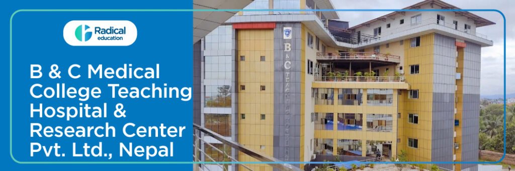 B&C Medical College Teaching Hospital , Nepal: 2025-2026 Fees, Cutoff, Admission