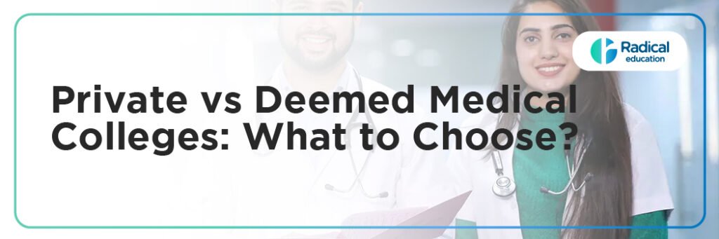 Private vs Deemed Medical Colleges: What to Choose?