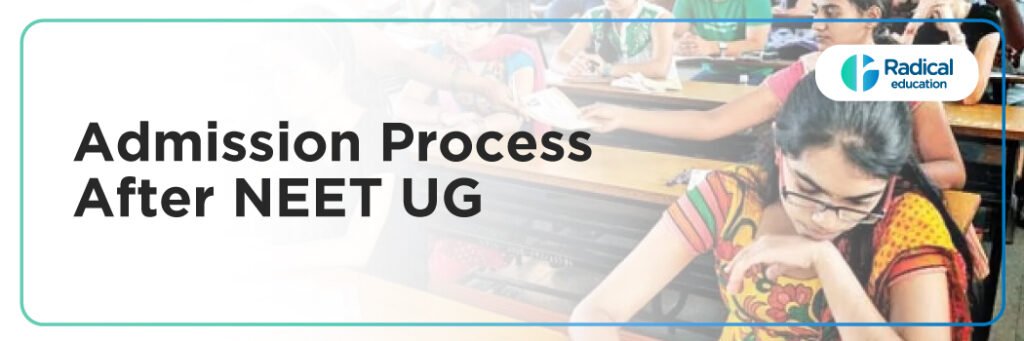 Admission Process after NEET UG: Documents Required, Eligibility Criteria, Seat Allotment and Important Dates