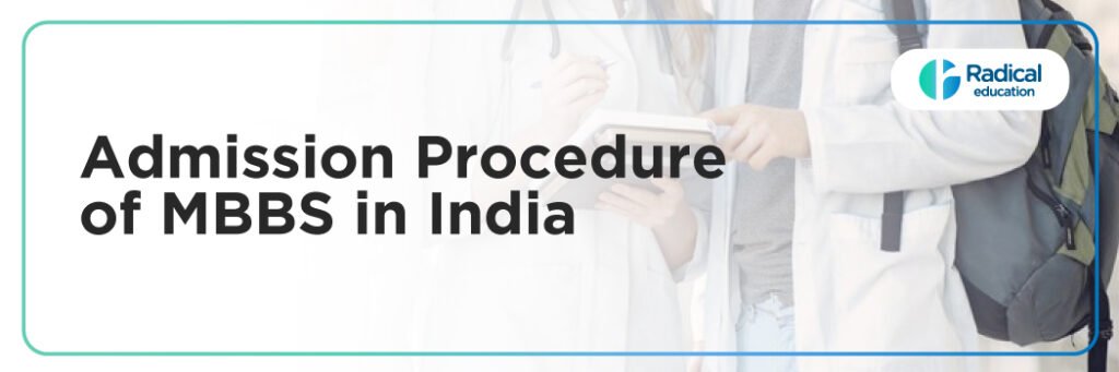 Admission Procedure of MBBS in India: Eligibility Criteria, Fee Structure, Career Opportunities