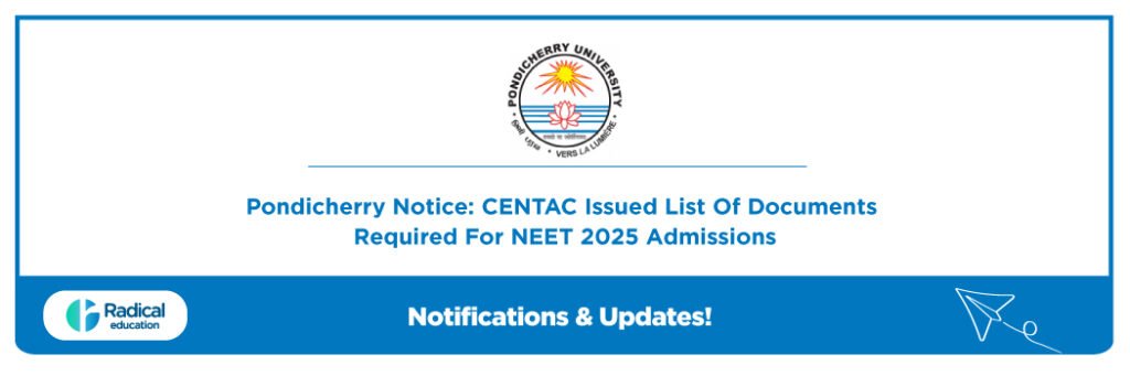 Pondicherry Notice: CENTAC Issued List Of Documents Required For NEET 2025 Admissions