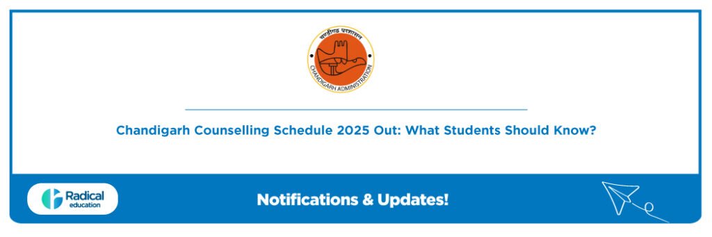 Chandigarh Counselling Schedule 2025 Out: What Students Should Know?