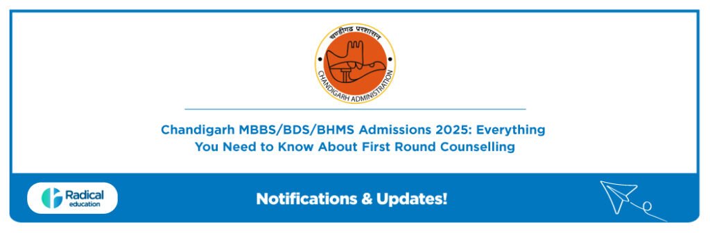 Chandigarh MBBS/BDS/BHMS Admissions 2025: Everything You Need to Know About First Round Counselling