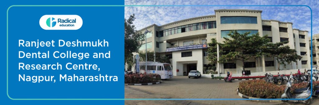 Ranjeet Deshmukh Dental College and Research Centre located in Nagpur, is one of the leading and prominent institutions in the state of Maharashtra for dental education. The college offers undergraduate, postgraduate, and doctoral education in dentistry.