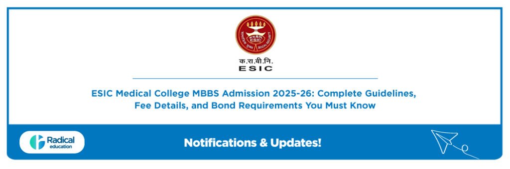 ESIC Medical College MBBS Admission 2025-26: Complete Guidelines, Fee Details, and Bond Requirements You Must Know