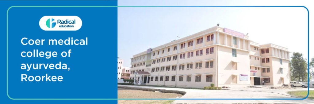 Coer Medical College of Ayurveda, Roorkee 2025-2026 Fees, Cutoff, Admission
