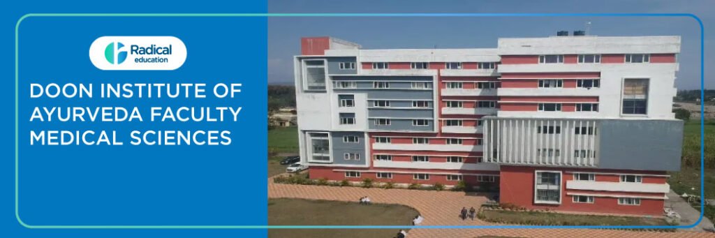 Doon Institute of Ayurveda Faculty Medical sciences, Dehradun 2025-2026 Fees, Cutoff, Admission